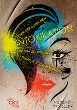 INTOXIKATION - Kristina Schippling, Matthias A. K. Zimmermann