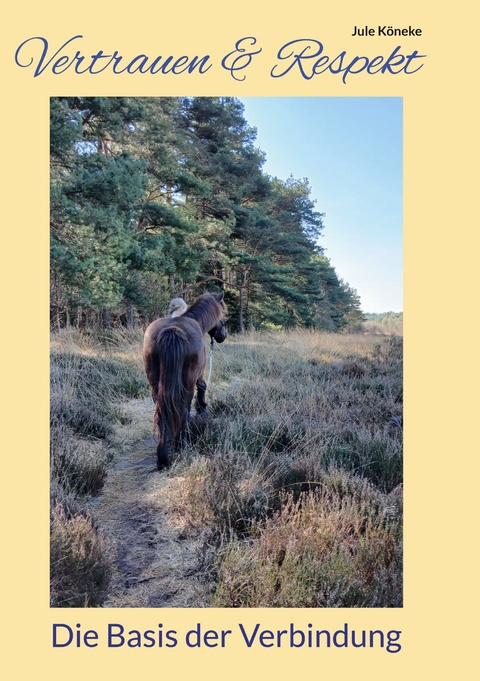 Vertrauen & Respekt - Die Basis der Verbindung - Jule K&ouml;neke