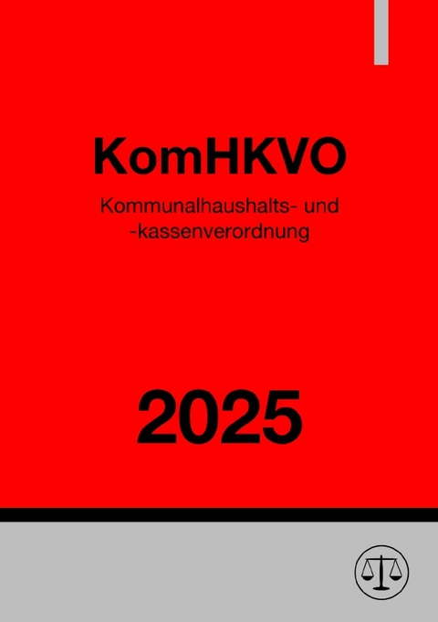 Kommunalhaushalts- und -kassenverordnung Niedersachsen - KomHKVO 2025 - Gesetze24 Deutschland