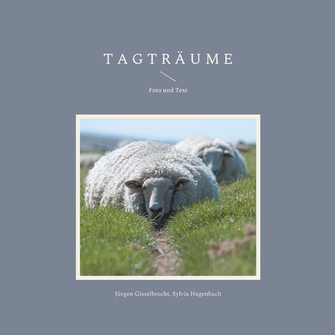 Tagtr&auml;ume - J&uuml;rgen Gisselbrecht, Sylvia Hagenbach