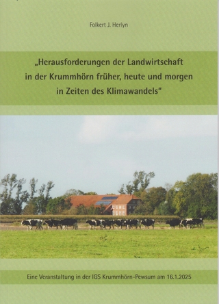 Herausforderungen der Landwirtschaft in der Krummhörn früher, heute und morgen in Zeiten des Klimawandels