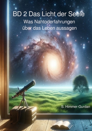 Eine Menschheit auf dem Weg durch die Zeit / Das Licht der Seele