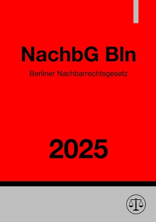 Berliner Nachbarrechtsgesetz - NachbG Bln 2025