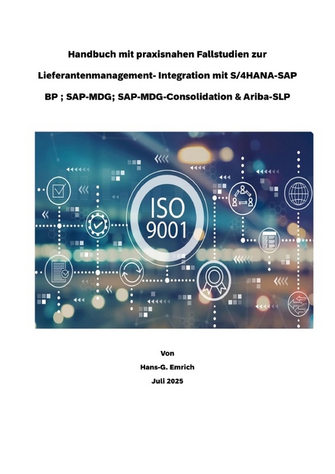 Lieferantenmanagement-System- Integration im Kontext mit S/4HANA-SAP Business Partner ; SAP-MDG-BP ; MDG-Consolidation und Ariba-SLP - Hans-Georg Emrich