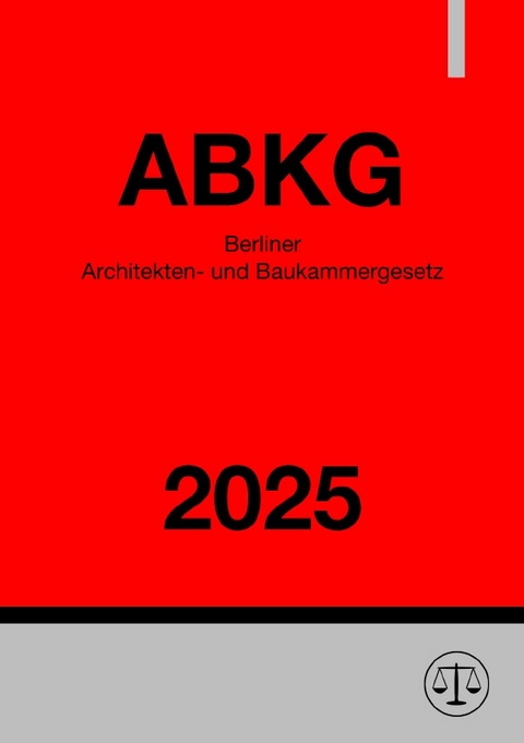 Berliner Architekten- und Baukammergesetz - ABKG 2025 - Gesetze24 Deutschland