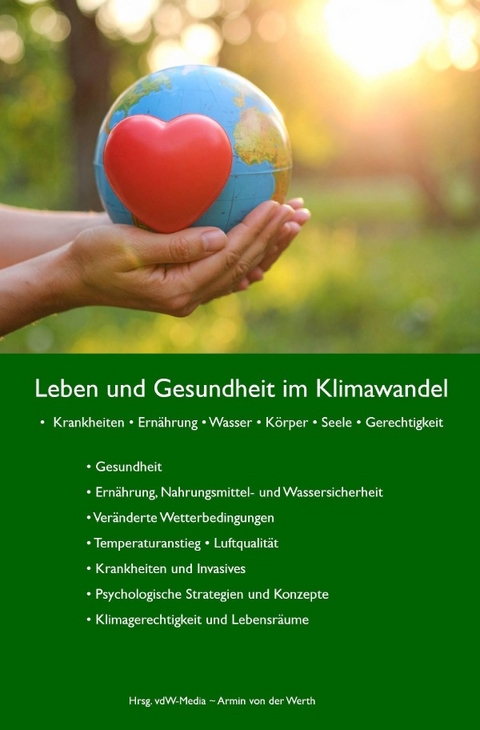 Leben und Gesundheit im Klimawandel - Armin von der Werth, Potsdam-Institut für Klimafolgenforschung e.V. PIK-Potsdam, Deutsche Umwelthilfe e. V. DUH e.V., Bund für Umwelt und Naturschutz Deutschland e.V. (BUND)