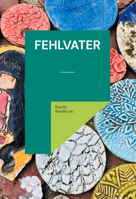 Fehlvater - Katrin Bombitzki