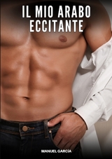 Il Mio Arabo Eccitante - Manuel Garc&iacute;a