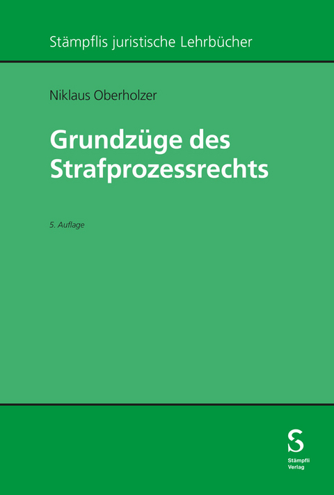 Grundz&uuml;ge des Strafprozessrechts - Niklaus Oberholzer