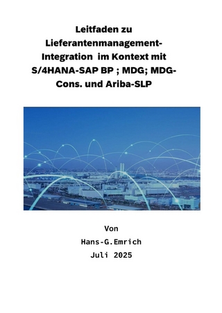 Leitfaden zu Lieferantenmanagement- Integration im Kontext mit S/4HANA-SAP BP ; MDG; MDG-Cons. und Ariba-SLP
