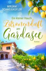 Ein kleiner Hauch Zitronenduft am Gardasee - Mirjam Schweigkofler
