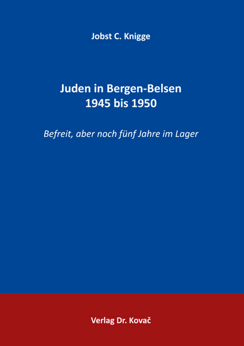 Juden in Bergen-Belsen 1945 bis 1950 - Jobst C. Knigge