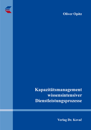 Kapazitätsmanagement wissensintensiver Dienstleistungsprozesse