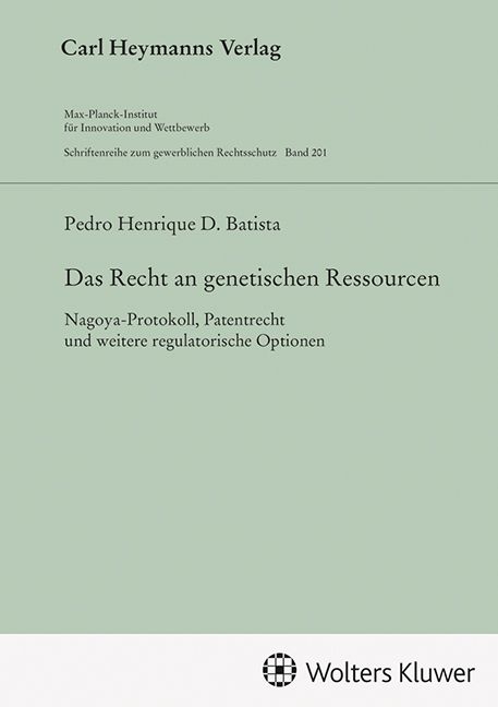 Das Recht an genetischen Ressourcen (GWR 201) - Pedro Henrique d. Batista