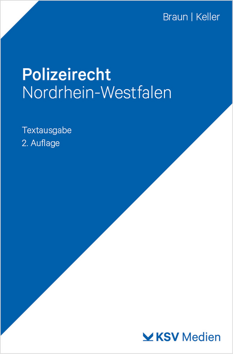 Polizeirecht Nordrhein-Westfalen - Frank Braun, Christoph Keller