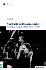 Auschwitz und Staatssicherheit - Henry Leide