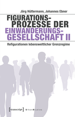 Figurationsprozesse der Einwanderungsgesellschaft II