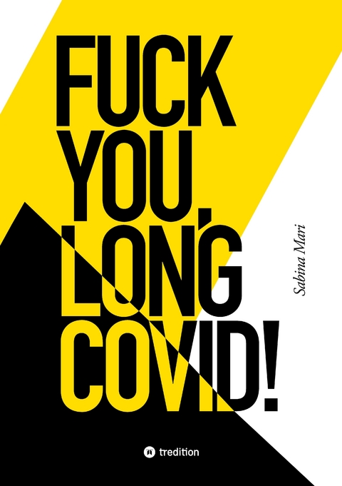 FUCK YOU, LONG COVID! - Sabina Mari