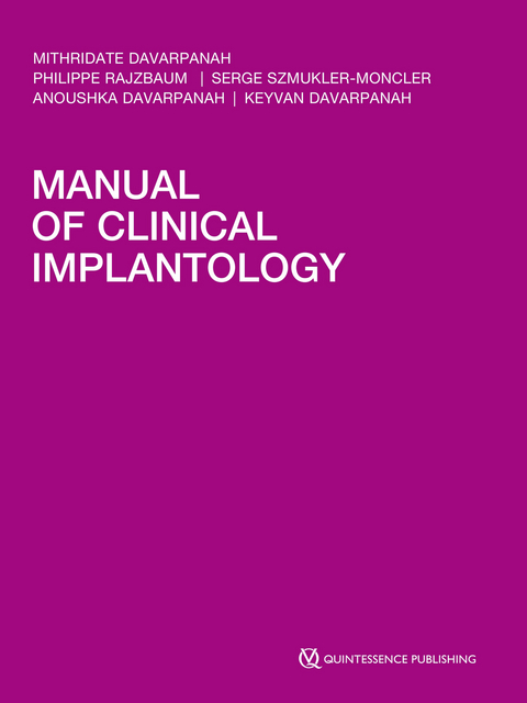 Manual of Clinical Implantology - Mithridate Davarpanah, Philippe Rajzbaum, Serge Szmukler-Moncler, Anoushka Davarpanah, Keyvan Davarpanah