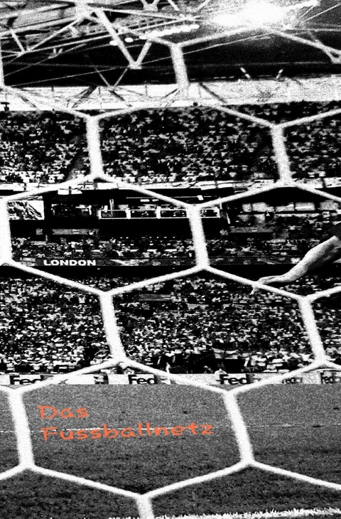 Das Fu&szlig;ballnetz - P.J. Hauser