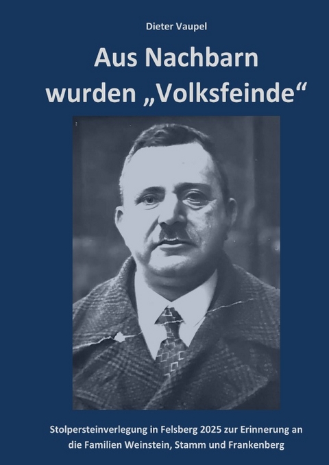 Aus Nachbarn wurden "Volksfeinde" - Dieter Vaupel