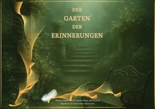 Garten der wundervollen Zeiten / Der Garten der Erinnerungen