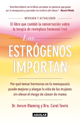 Los estr&oacute;genos importan / Estrogen Matters - Dr. Avrum Bluming, Dra. Carol Tavris