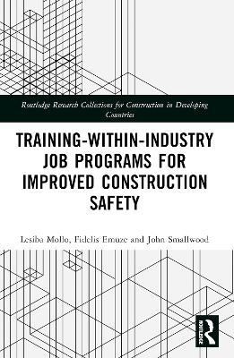 Training-Within-Industry Job Programs for Improved Construction Safety - Lesiba Mollo, Fidelis Emuze, John Smallwood