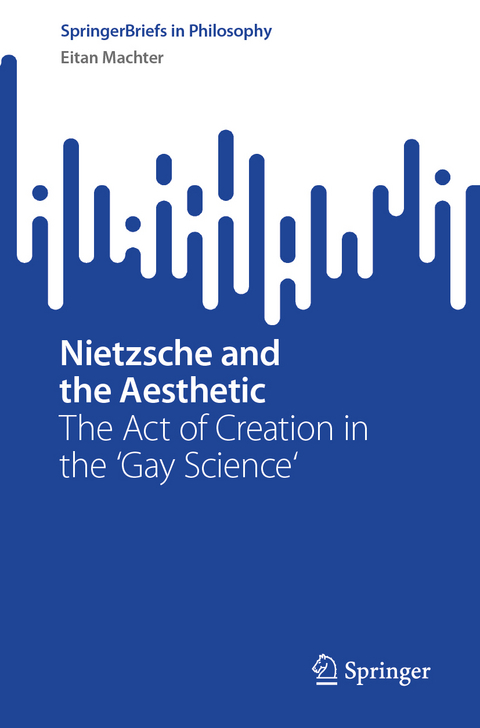 Nietzsche and the Aesthetic - Eitan Machter