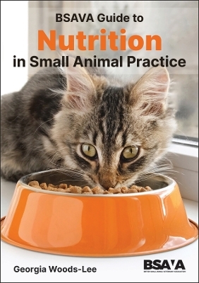 BSAVA Guide to Nutrition - Georgia Woods-Lee