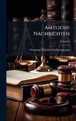 Amtliche Nachrichten - Germany Reichsversicherungsamt
