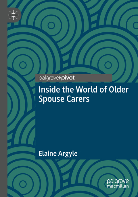 Inside the World of Older Spouse Carers - Elaine Argyle