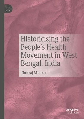 Historicising the People's Health Movement in West Bengal, India