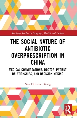 The Social Nature of Antibiotic Overprescription in China