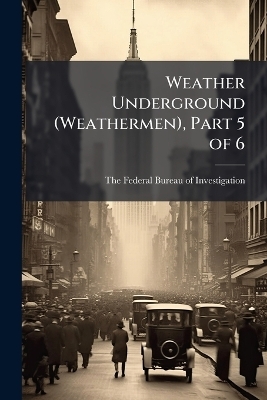 Weather Underground (Weathermen), Part 5 of 6 - 