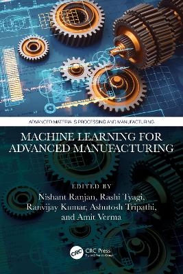 Machine Learning for Advanced Manufacturing