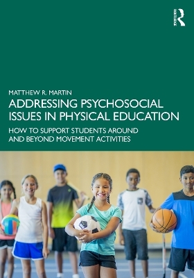 Addressing Psychosocial Issues in Physical Education