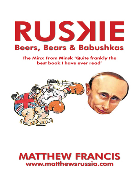 Ruskie: Beers, Bears & Babushkas - Matthew Francis
