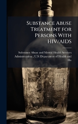 Substance Abuse Treatment for Persons With HIV/AIDS - 