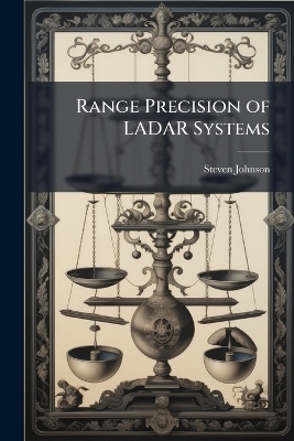 Range Precision of LADAR Systems - Steven Johnson