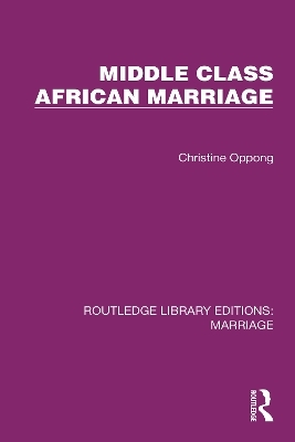 Middle Class African Marriage - Christine Oppong