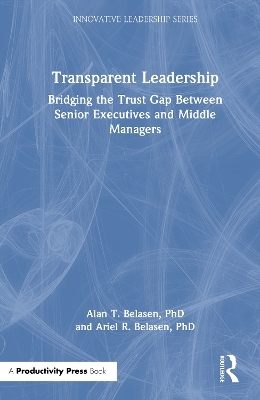 Transparent Leadership - PhD Belasen  Alan T., PhD Belasen  Ariel R.