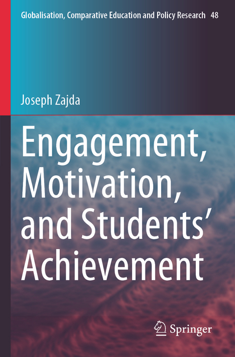 Engagement, Motivation, and Students&rsquo; Achievement - Joseph Zajda