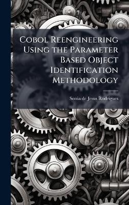 Cobol Reengineering Using the Parameter Based Object Identification Methodology