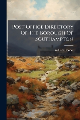Post Office Directory Of The Borough Of Southampton - 