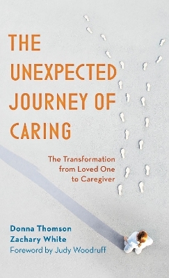 The Unexpected Journey of Caring - Donna Thomson, Zachary White