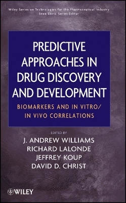 Predictive Approaches in Drug Discovery and Develo pment: Biomarkers and In Vitro / In Vivo Correlati ons
