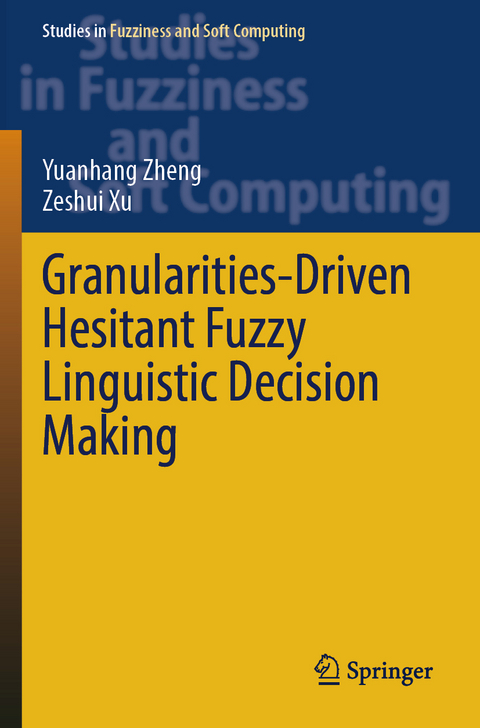 Granularities-Driven Hesitant Fuzzy Linguistic Decision Making - Yuanhang Zheng, Zeshui Xu