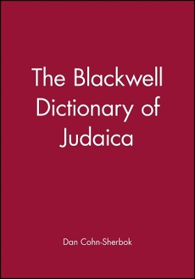 The Blackwell Dictionary of Judaica - Dan Cohn-Sherbok