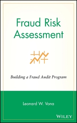 Fraud Risk Assessment &ndash; Building a Fraud Audit Program - LW Vona